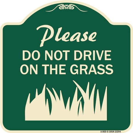 Signmission Please Do Not Drive on the Grass Heavy-Gauge Aluminum Architectural Sign, 18" x 18", G-1818-23294 A-DES-G-1818-23294